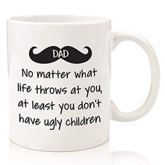 HL HLPPC Dad No Matter What/Ugly Children Funny Coffee Mug - Best Dad Valentines Day Gifts - Gag Present Ideas For Him From Daughter, Son, Wife - Cool Birthday Gifts For Dads, Men, Guys - Fun Novelty Cup -11oz