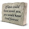 If love could have saved you - Memorial Stone (7.8 LB)